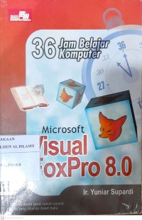Image of 36 Jam Belajar Komputer Microsoft Visual FoxPro 8.0